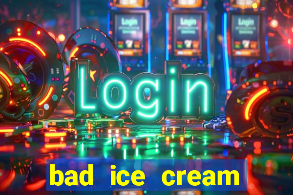 bad ice cream click jogos